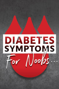 What Are Type 1 Diabetes Symptoms For Noobs Article